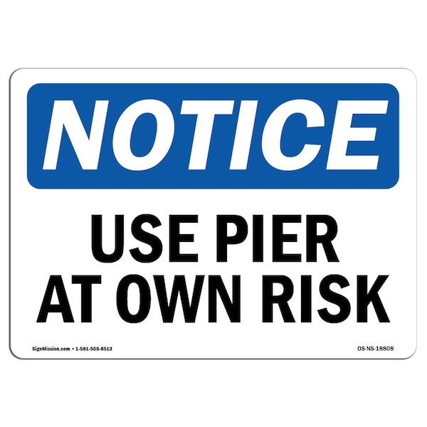 Safety Sign, OSHA Notice, 3.5" Height, Use Pier At Own Risk Sign, Landscape, 10PK